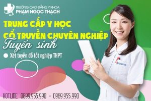 Trung cấp Y học cổ truyền Trường Cao đẳng Y khoa Phạm Ngọc Thạch