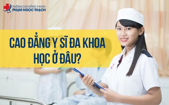 Học Cao đẳng Y sĩ Đa khoa ở đâu mang lại tiềm năng nhất?