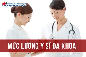 Mức thu nhập Y sĩ Đa khoa được nhiều người quan tâm