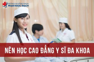 Nên học Cao đẳng Y sĩ Đa khoa không?