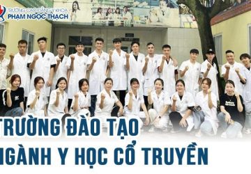 Các trường đào tạo Trung cấp Y học Cổ truyền TOP toàn quốc