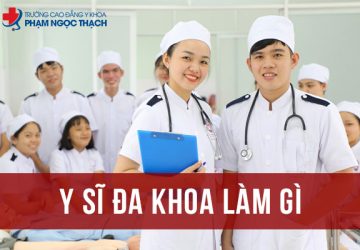 Y sĩ Đa khoa làm gì? Yếu tố cần có đảm bảo việc làm khi học