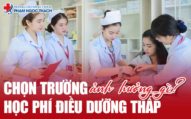 Ảnh hưởng học trường học phí Điều dưỡng thấp