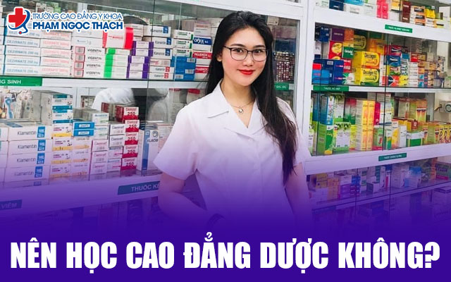 Nên theo đuổi học Cao đẳng Dược không?