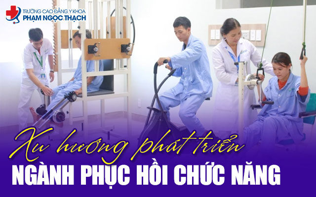 Xu hướng phát triển ngành phục hồi chức năng thế nào